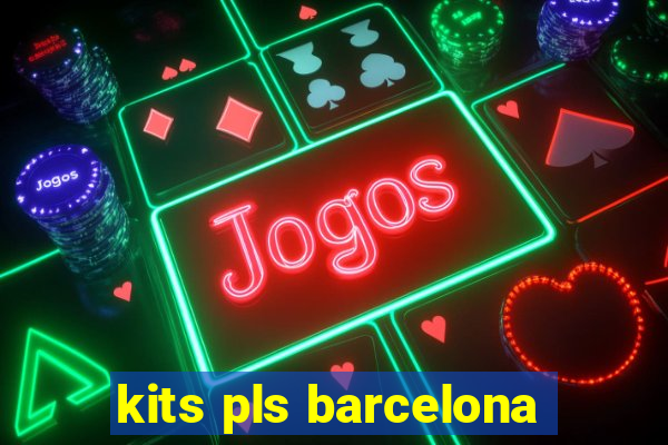 kits pls barcelona